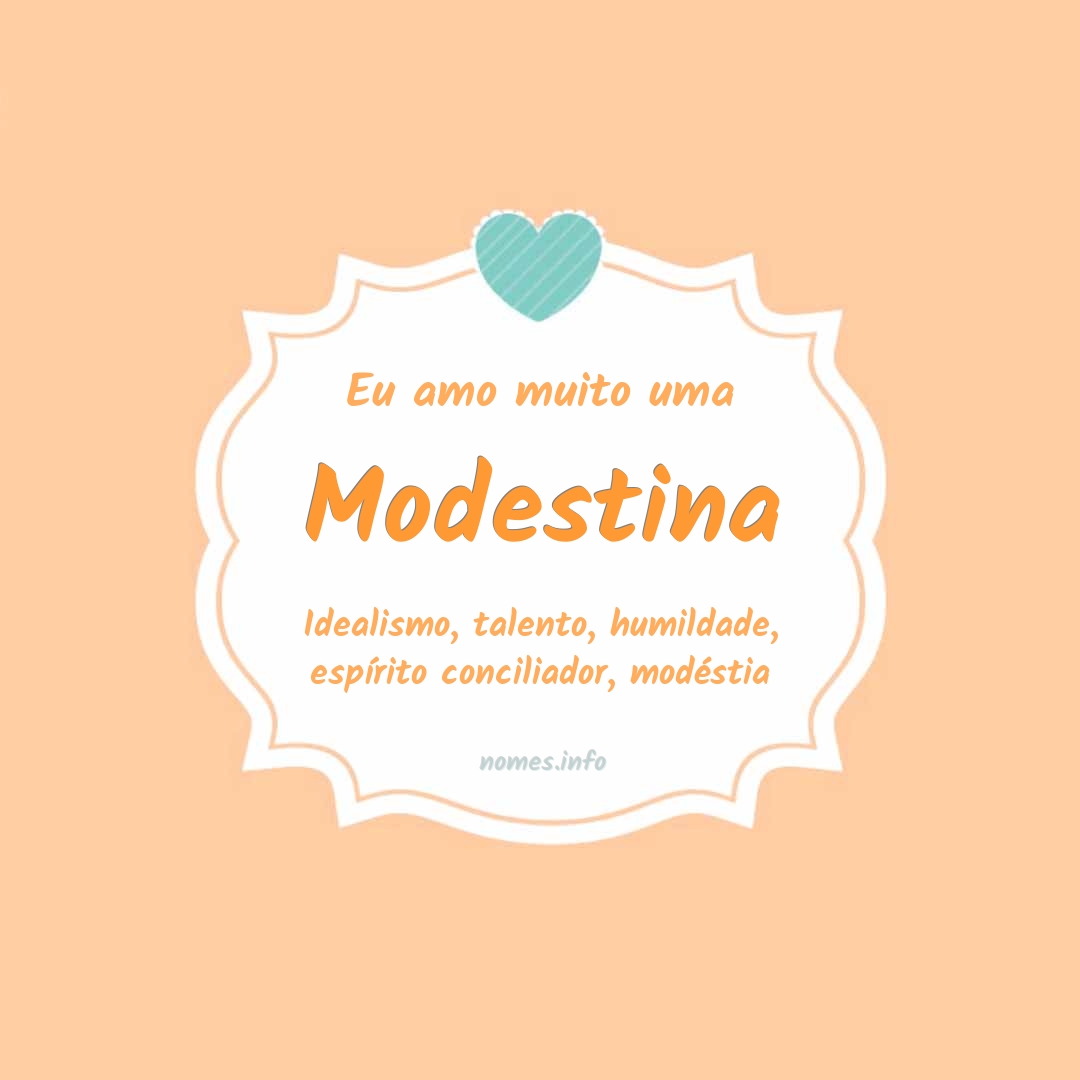 Eu amo muito Modestina