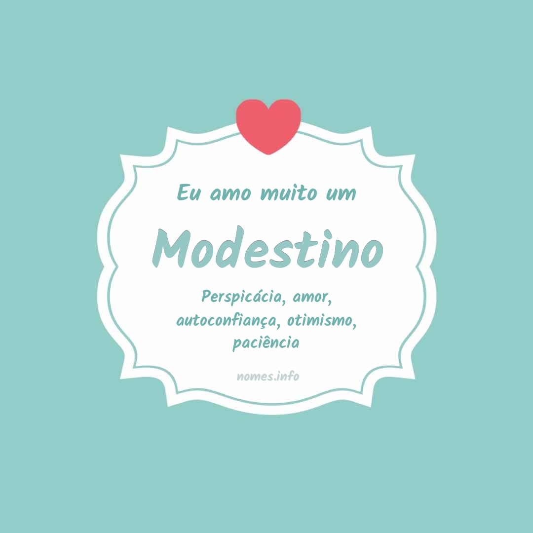 Eu amo muito Modestino