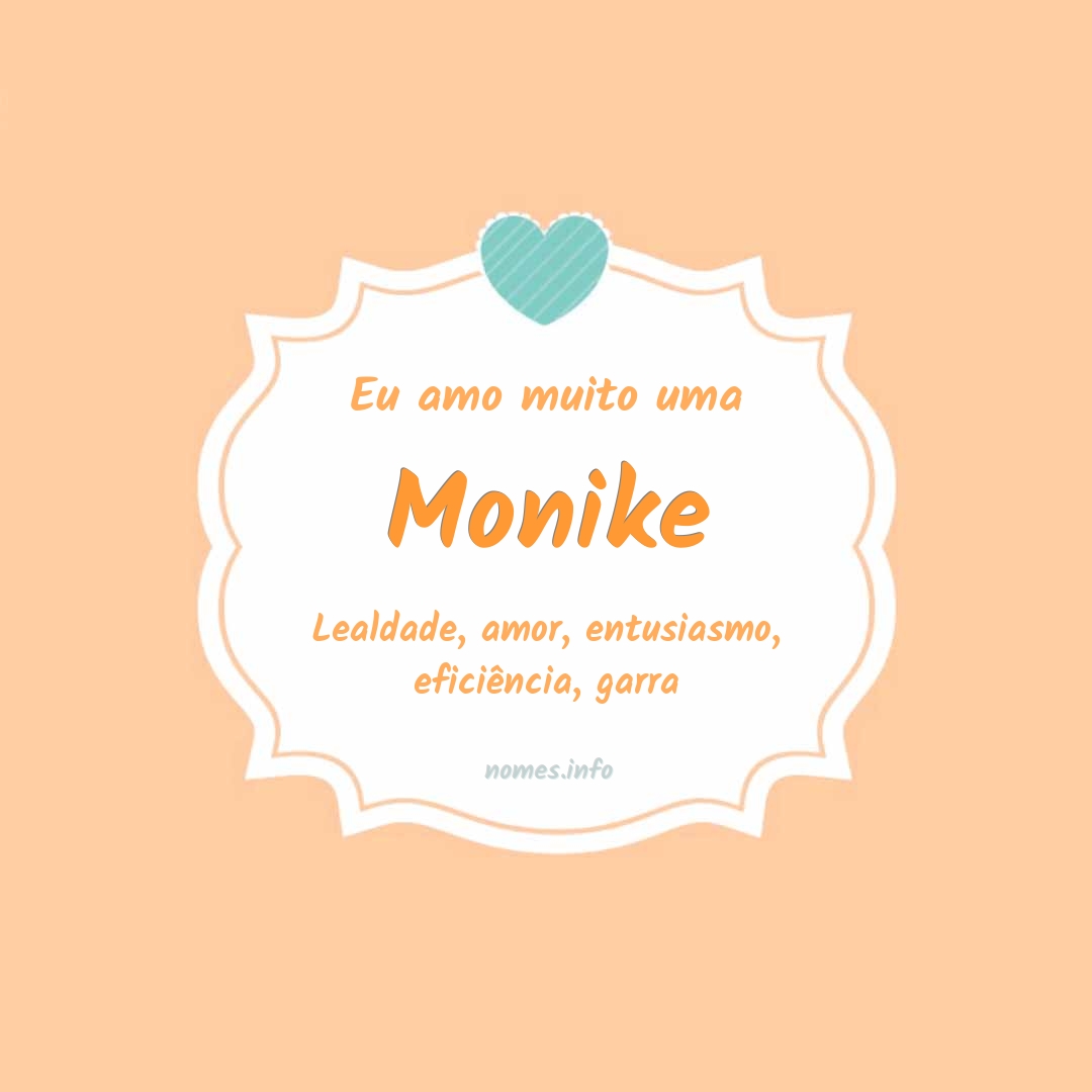 Eu amo muito Monike