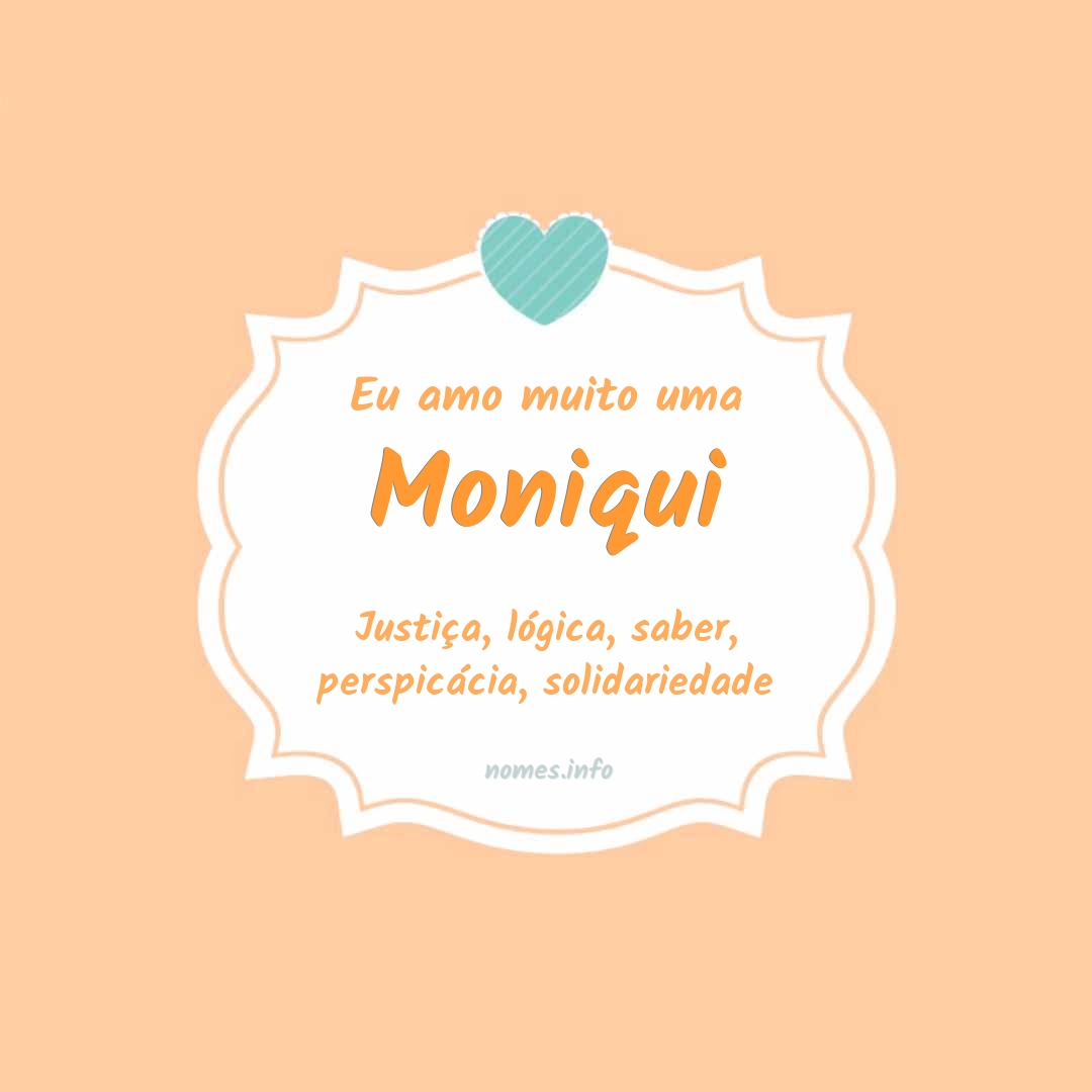 Eu amo muito Moniqui