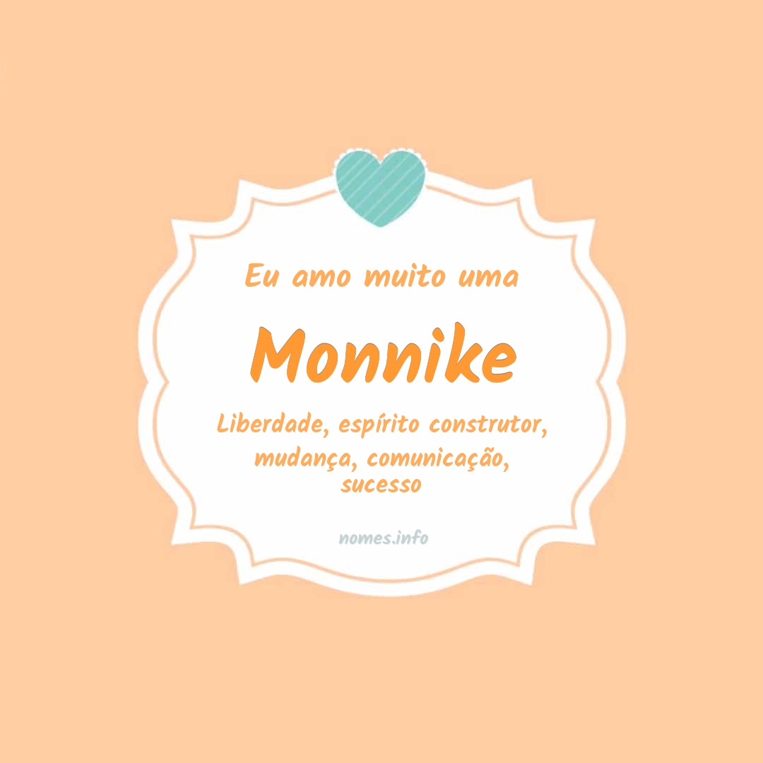 Eu amo muito Monnike
