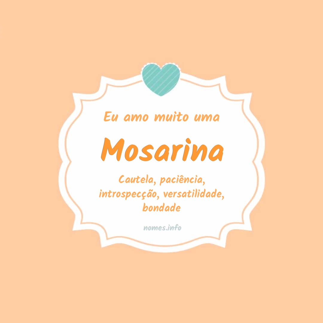 Eu amo muito Mosarina