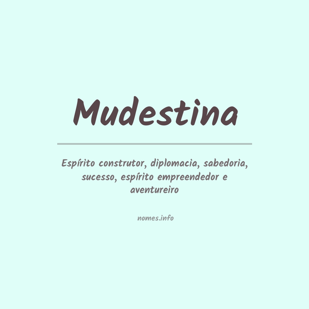 Significado do nome Mudestina