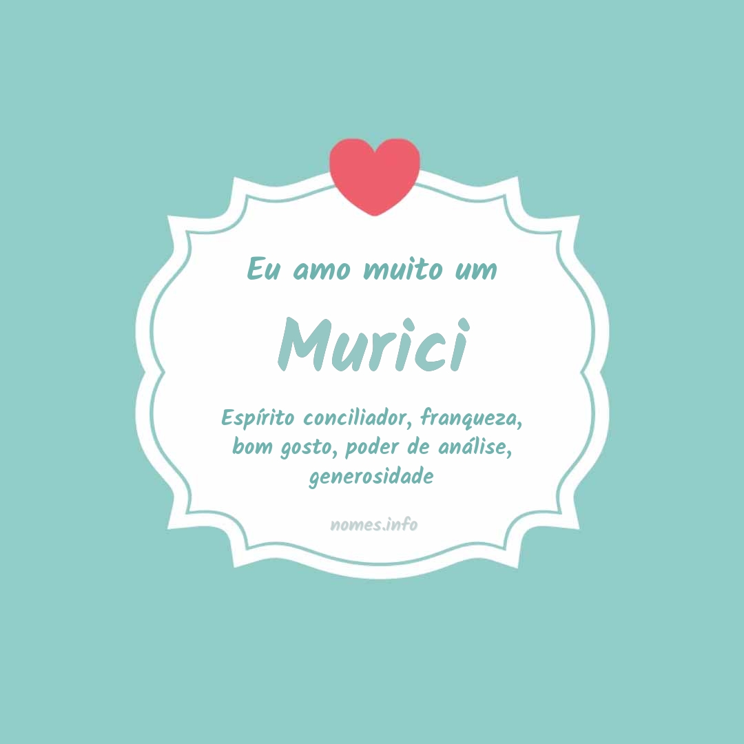 Eu amo muito Murici