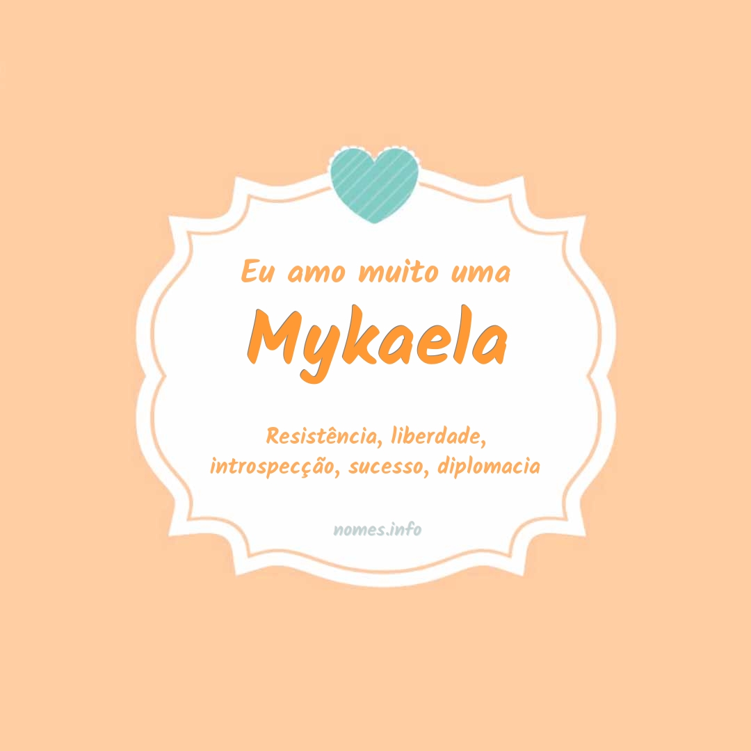 Eu amo muito Mykaela