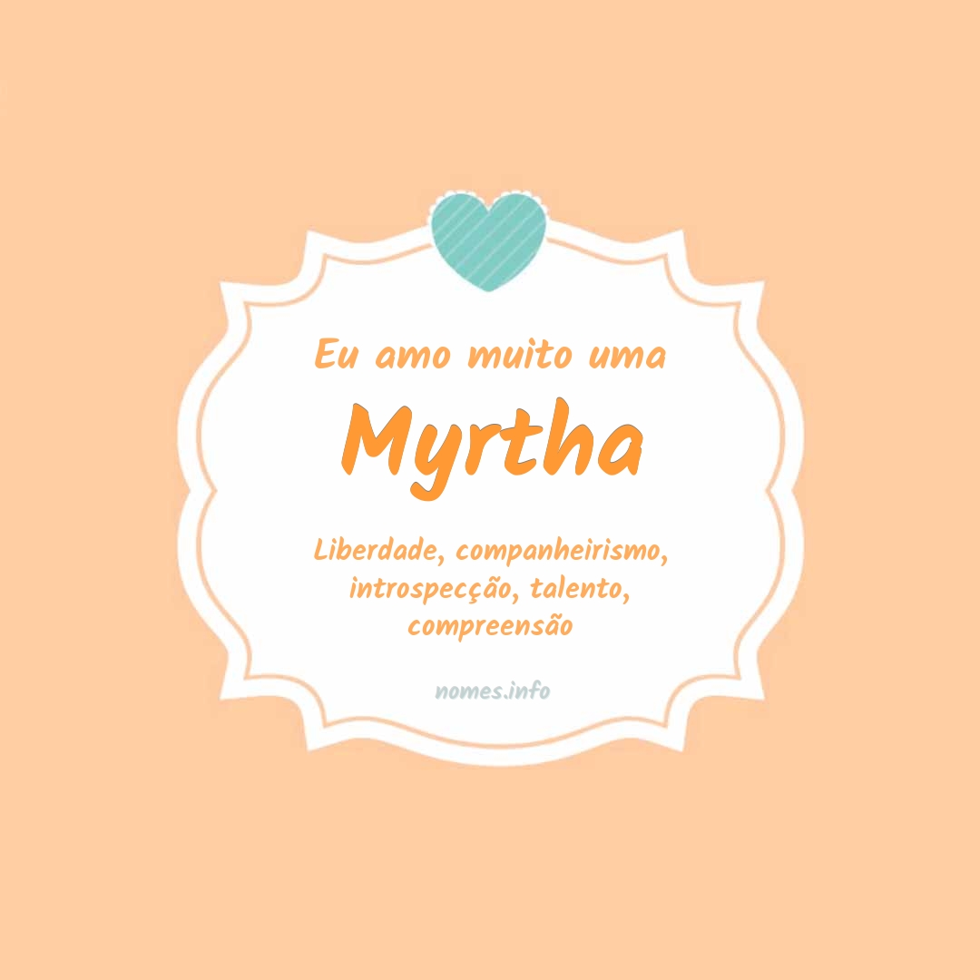 Eu amo muito Myrtha