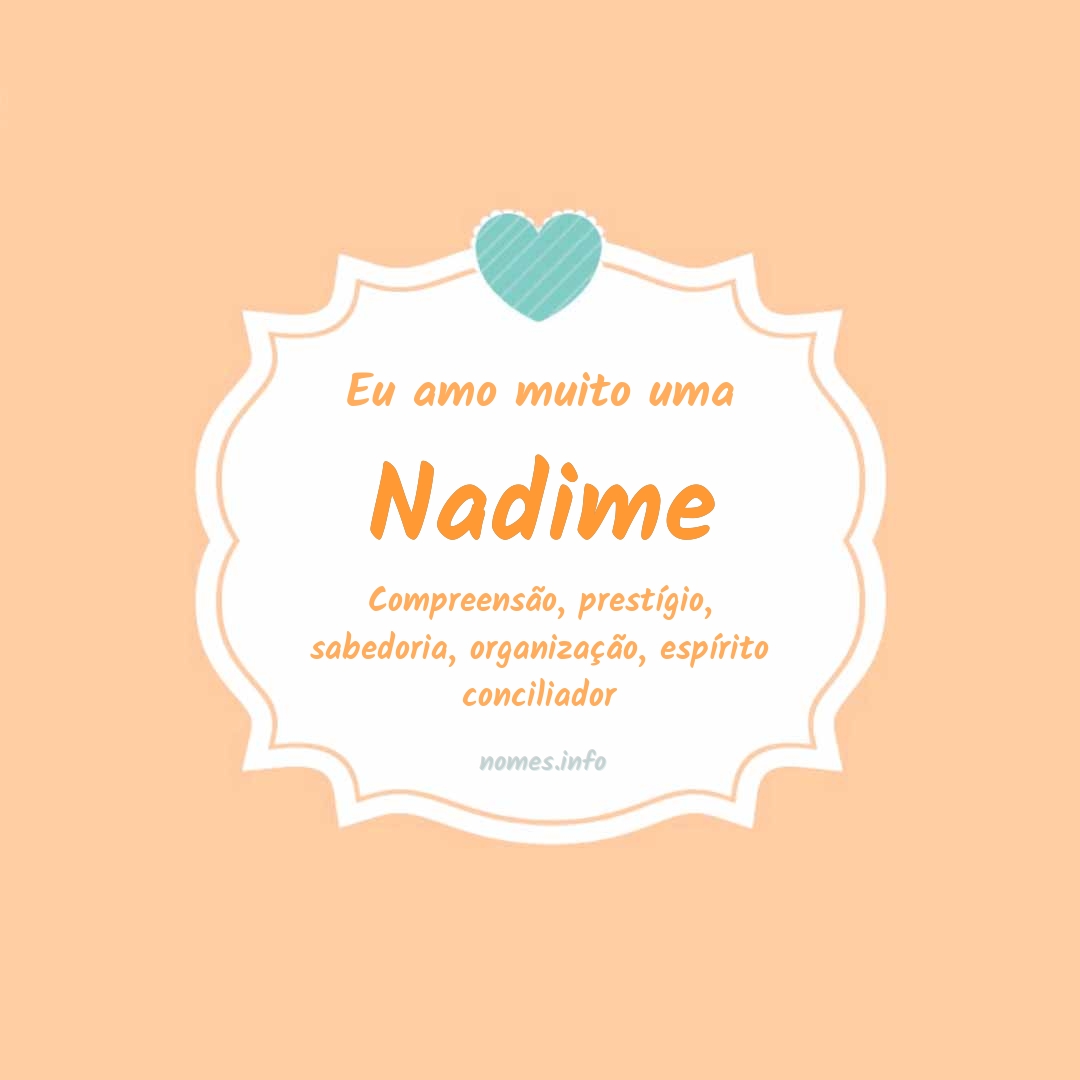 Eu amo muito Nadime