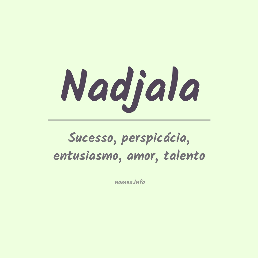 Significado do nome Nadjala