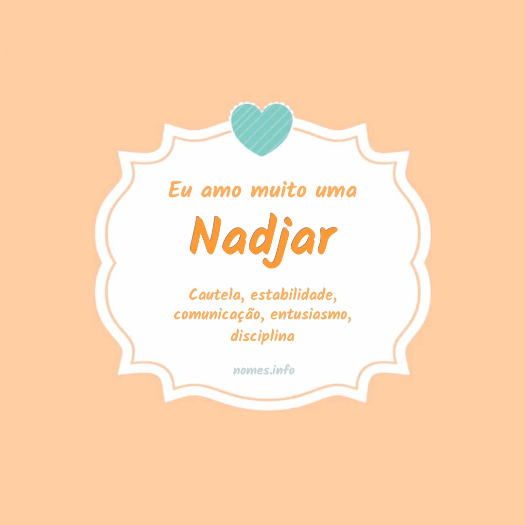 Eu amo muito Nadjar