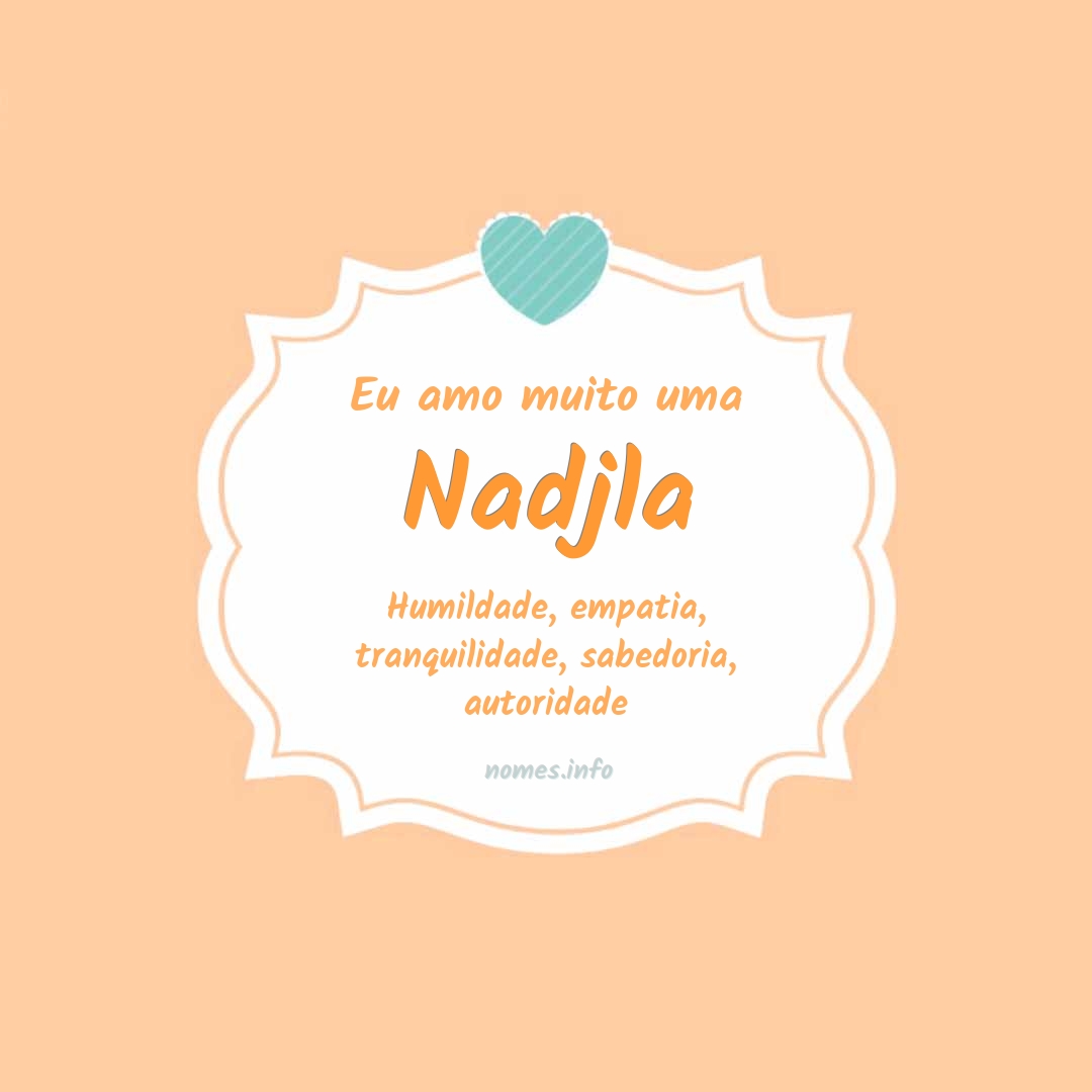Eu amo muito Nadjla