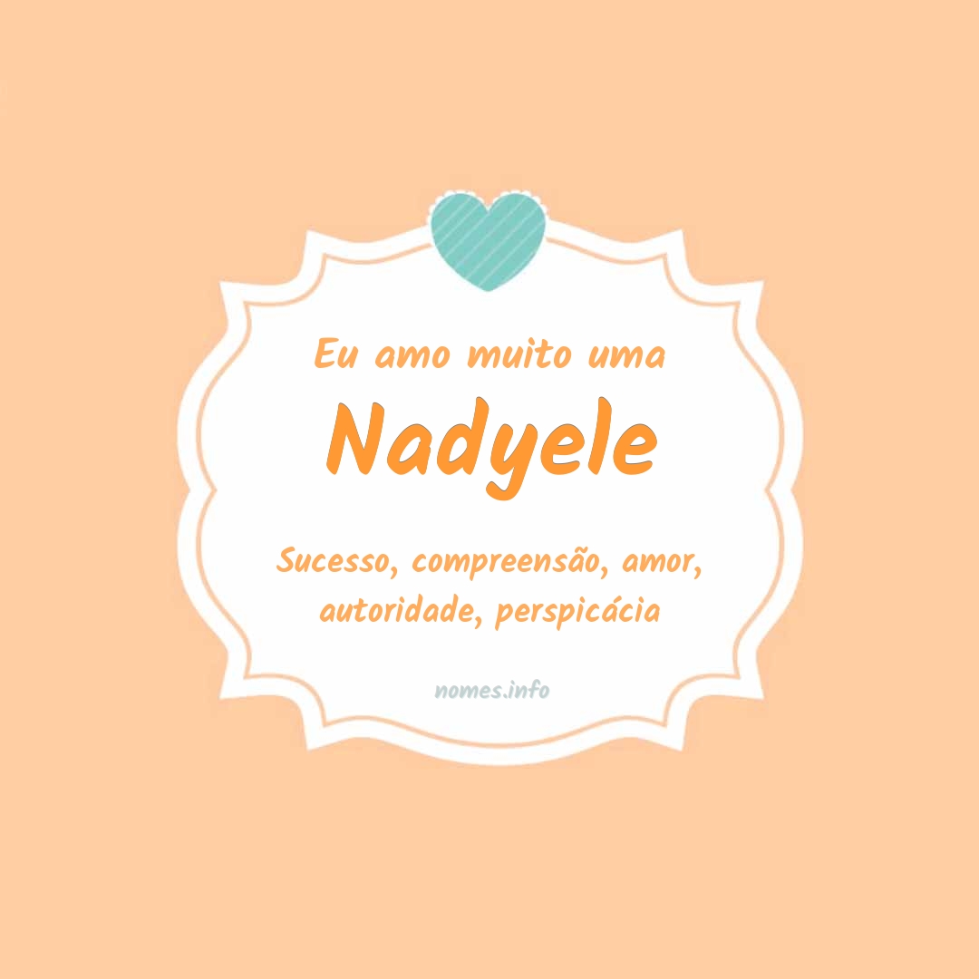 Eu amo muito Nadyele