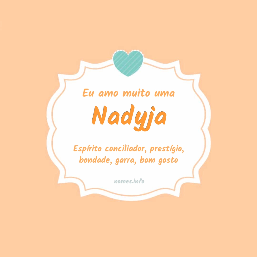 Eu amo muito Nadyja