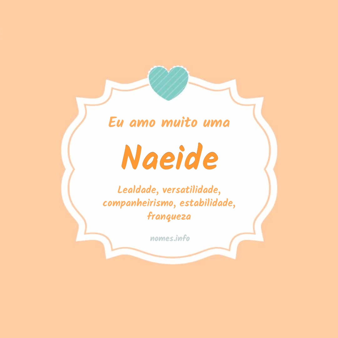 Eu amo muito Naeide