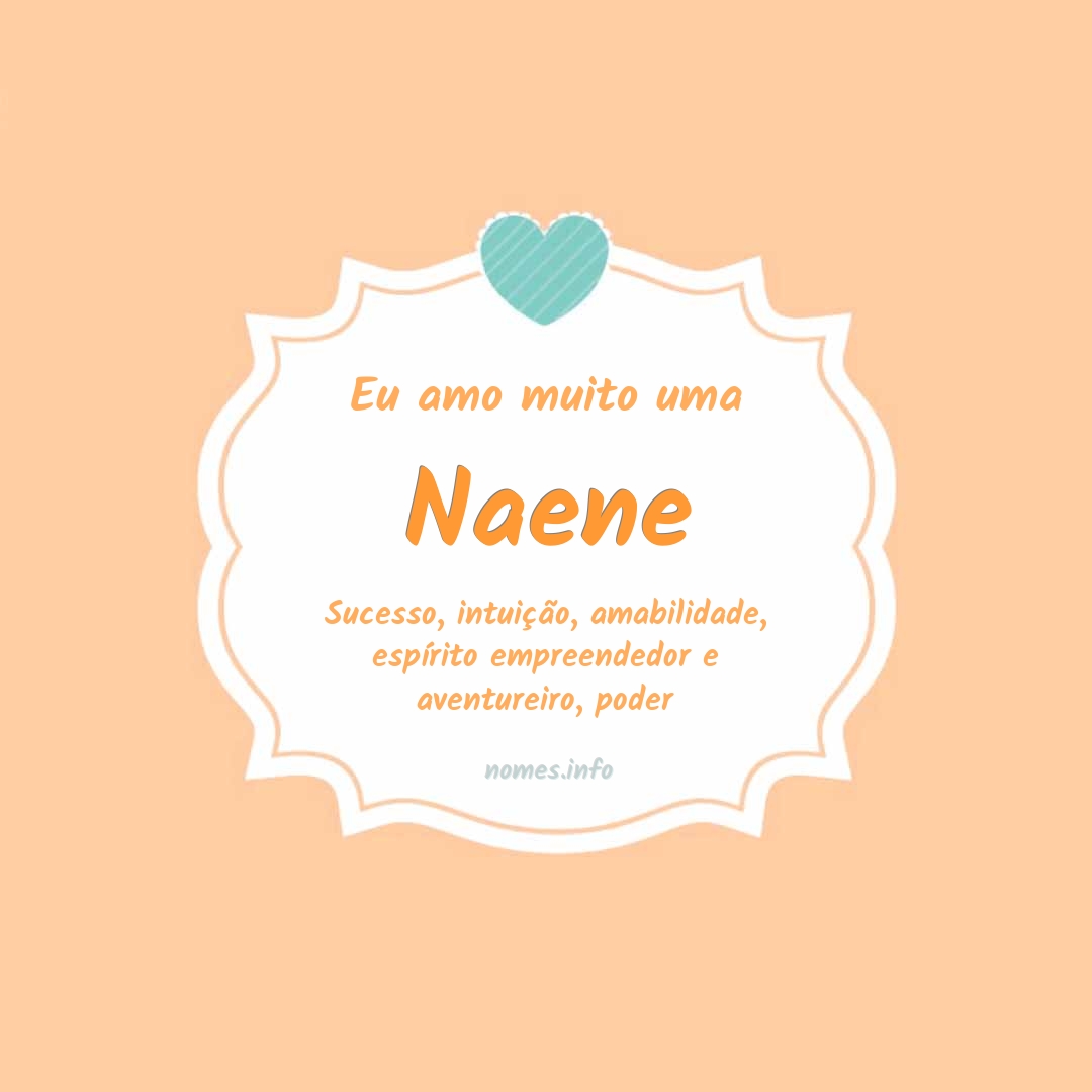 Eu amo muito Naene