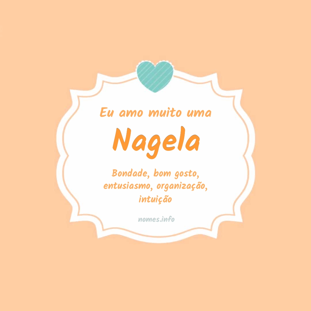 Eu amo muito Nagela