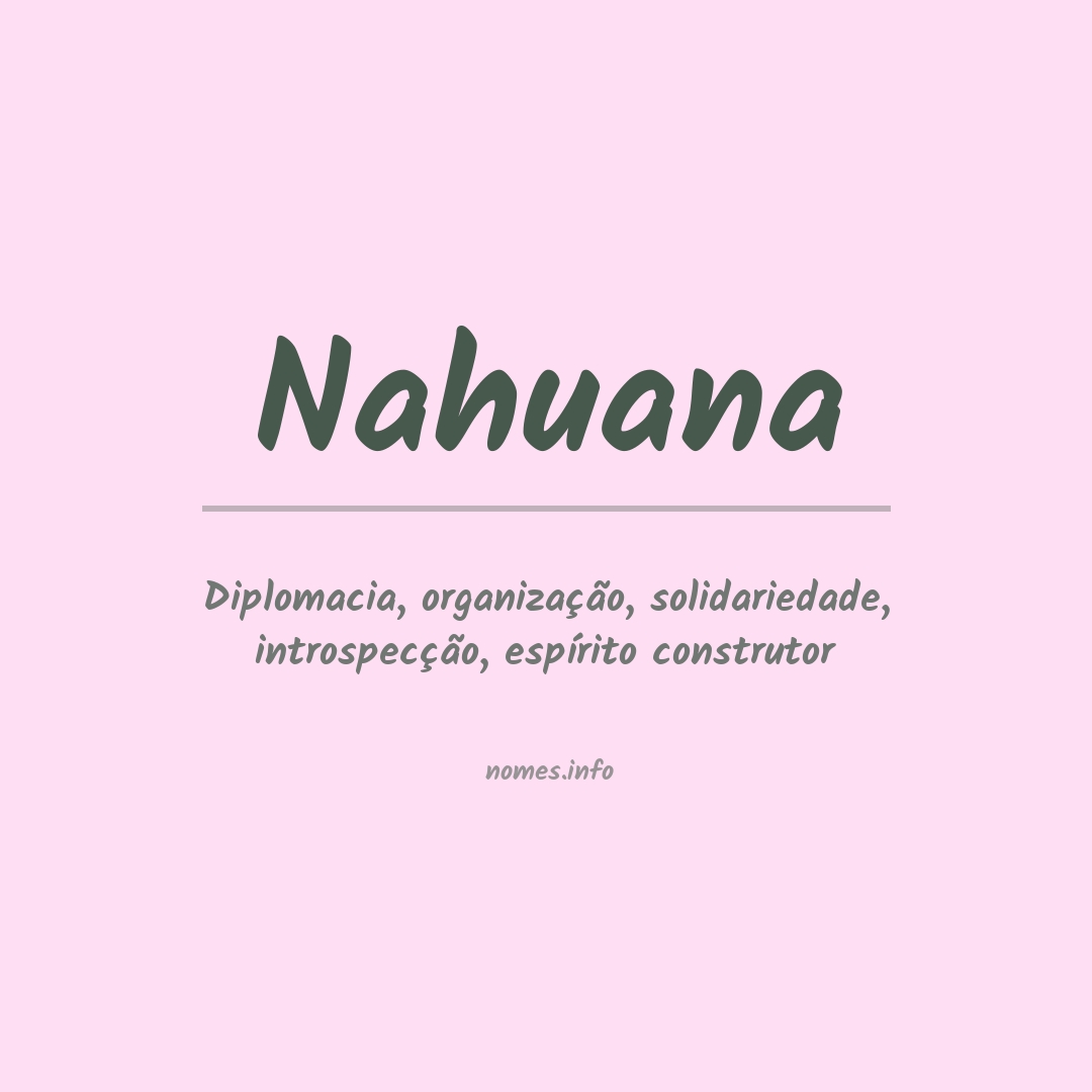 Significado do nome Nahuana