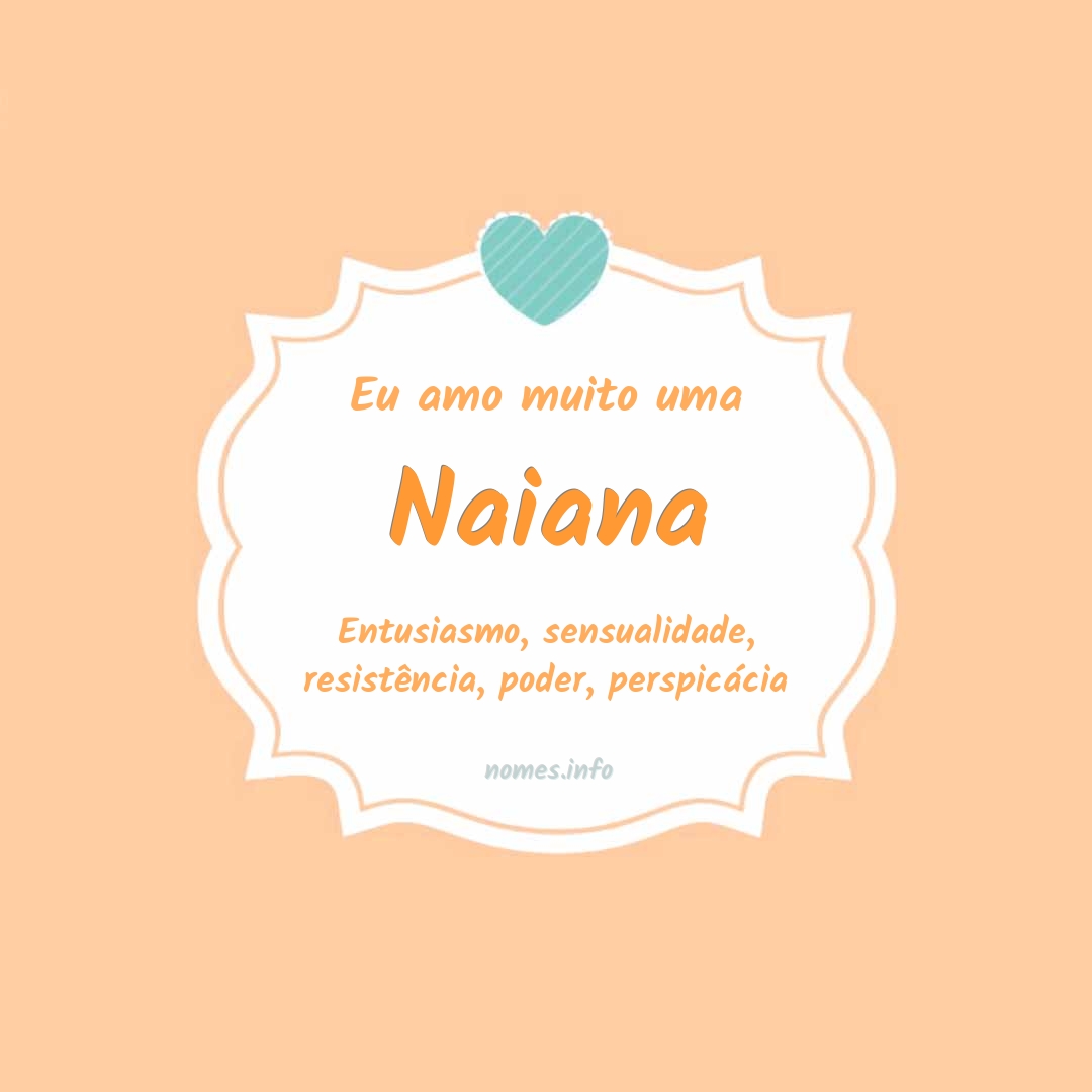 Eu amo muito Naiana