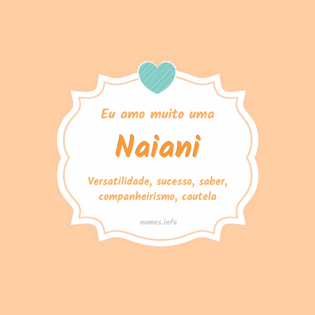 Eu amo muito Naiani