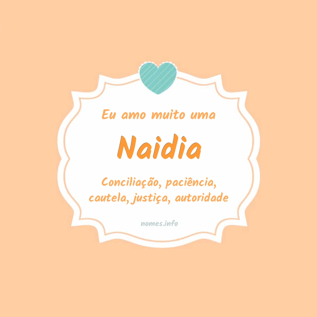 Eu amo muito Naidia