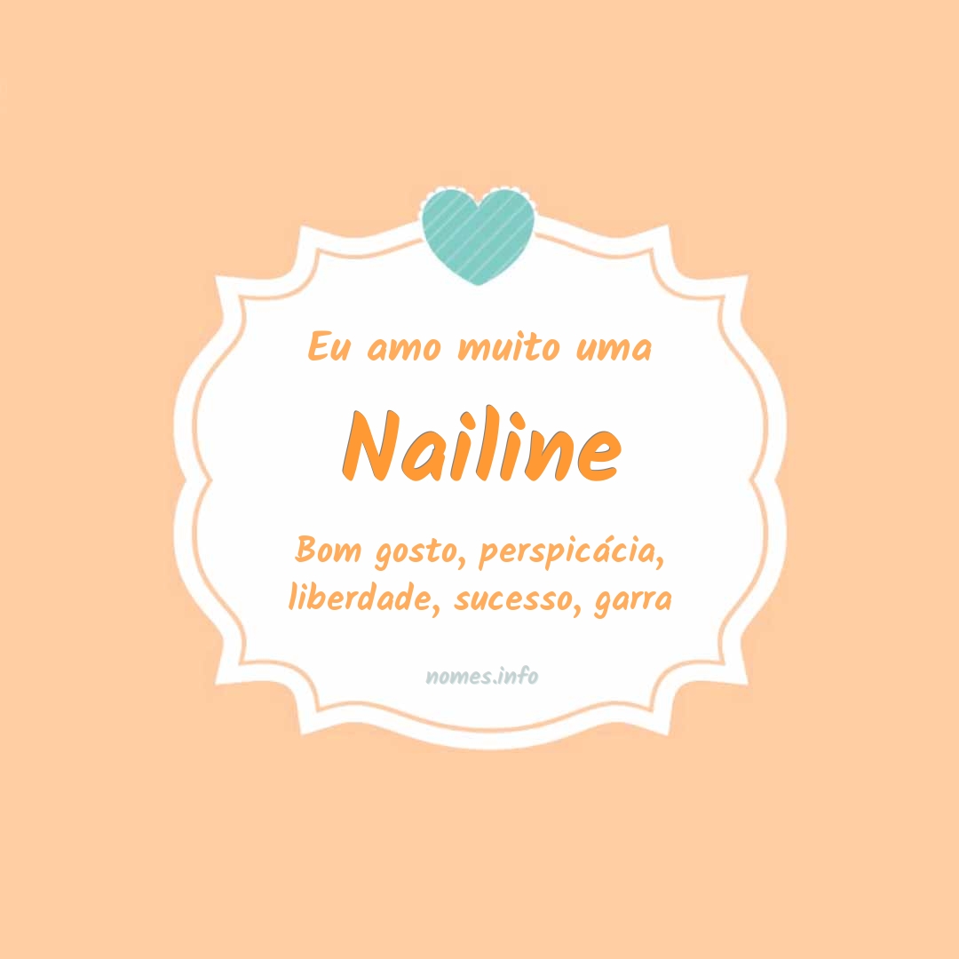 Eu amo muito Nailine Eu amo muito Nailine