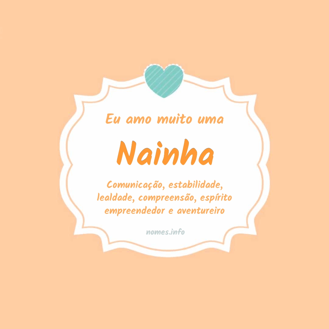 Eu amo muito Nainha