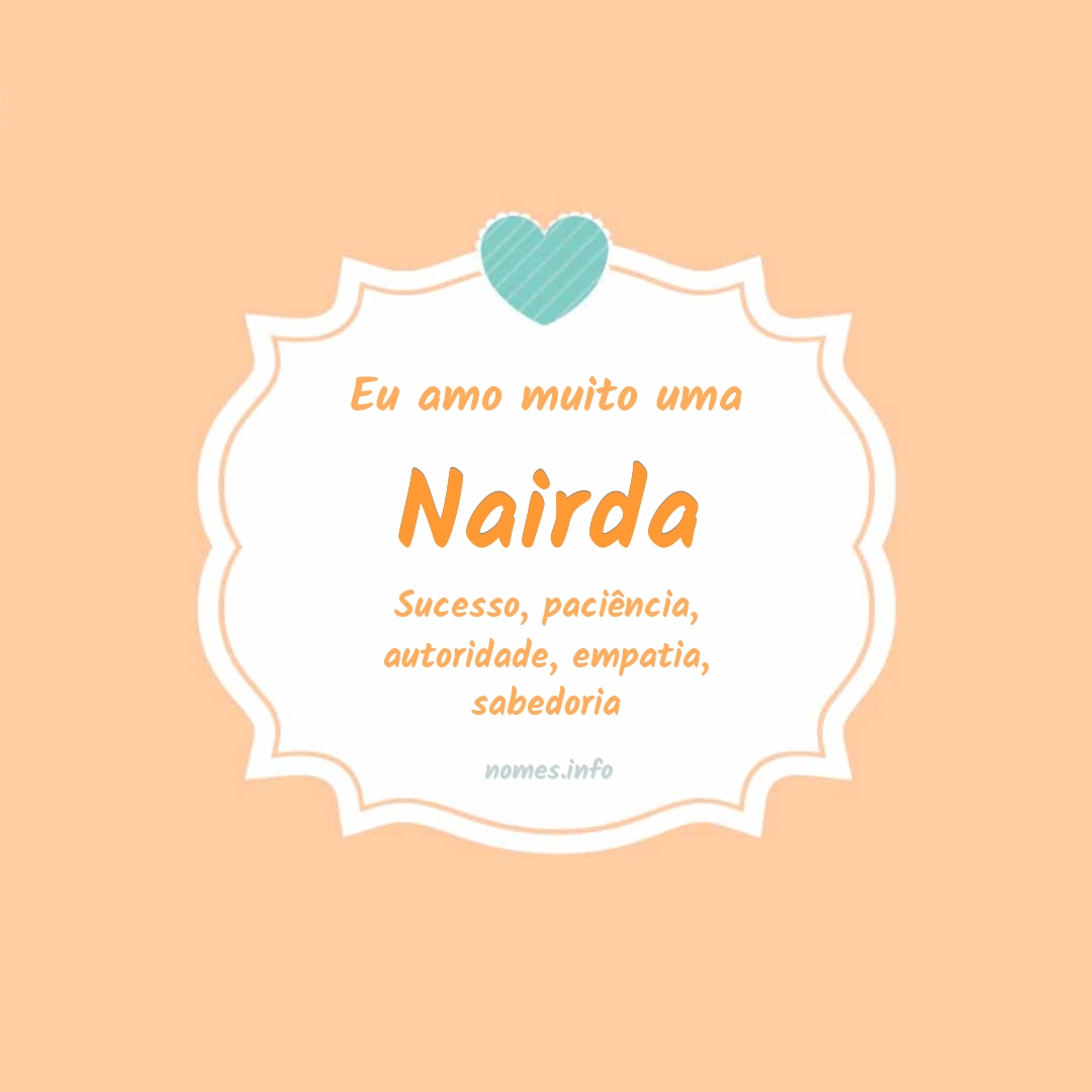 Eu amo muito Nairda