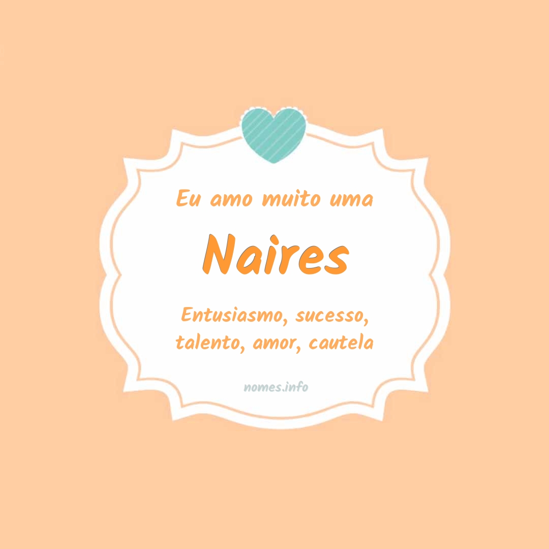 Eu amo muito Naires