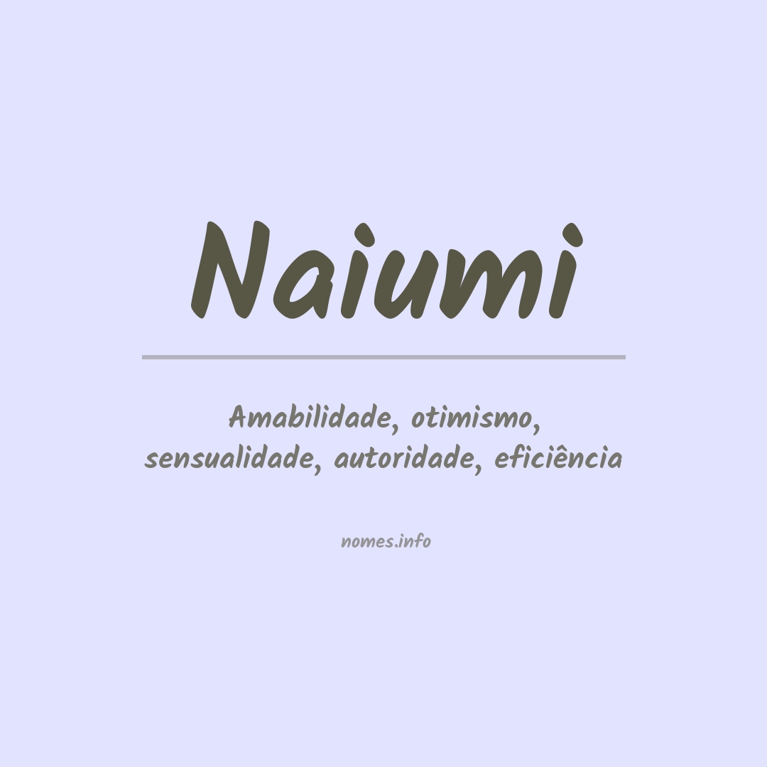 Significado do nome Naiumi Significado do nome Naiumi