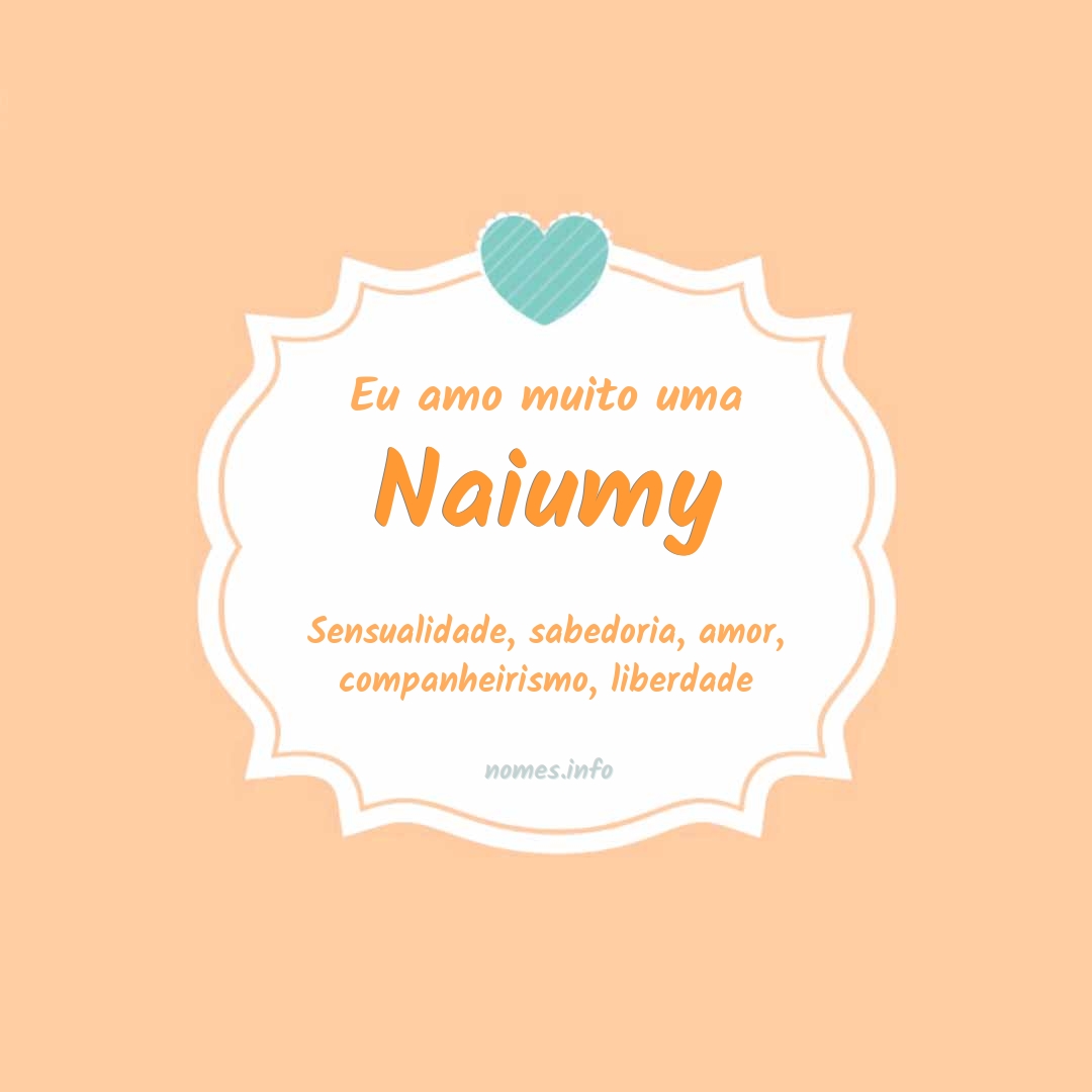 Eu amo muito Naiumy