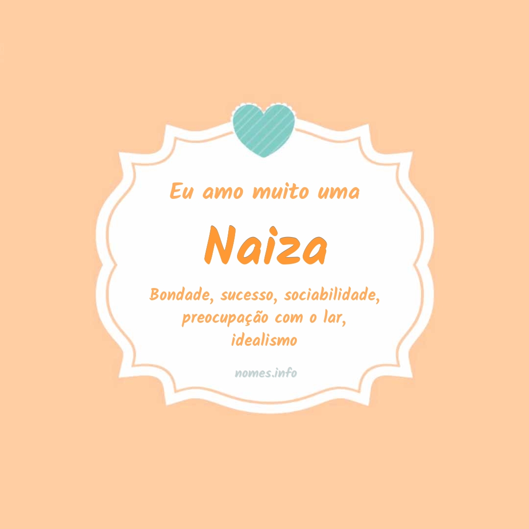 Eu amo muito Naiza