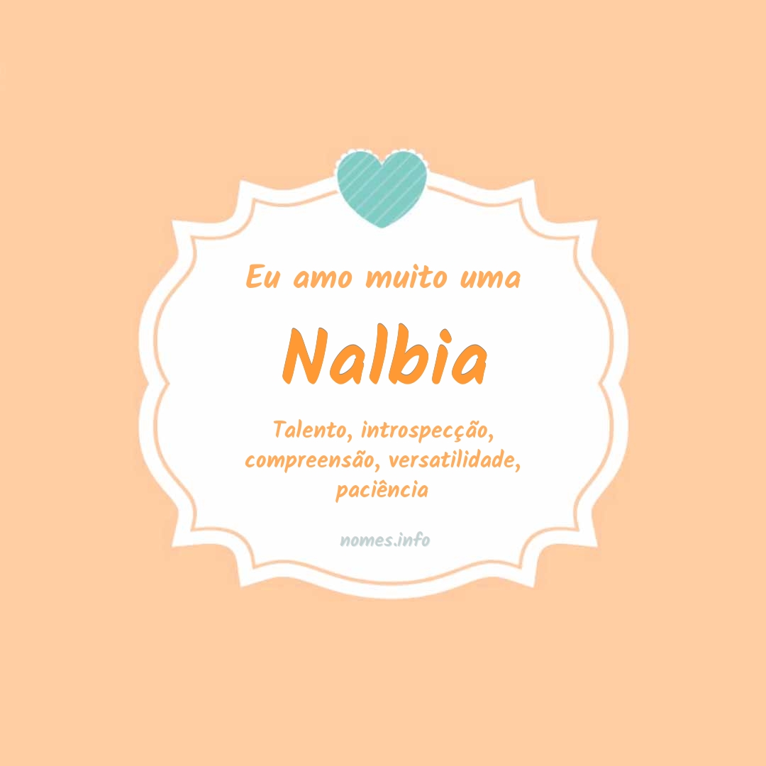 Eu amo muito Nalbia