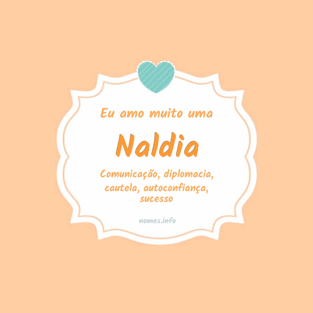 Eu amo muito Naldia