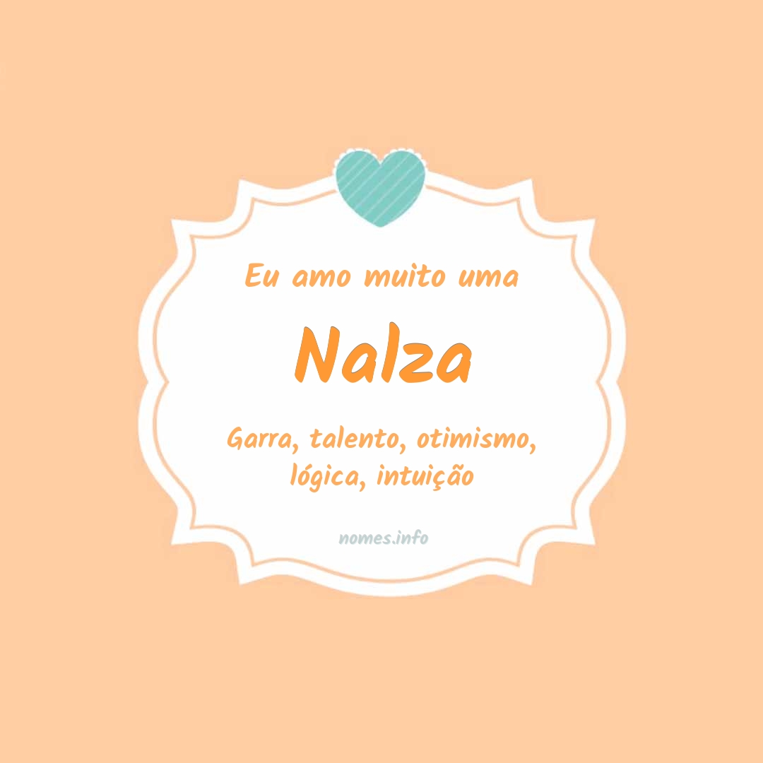 Eu amo muito Nalza