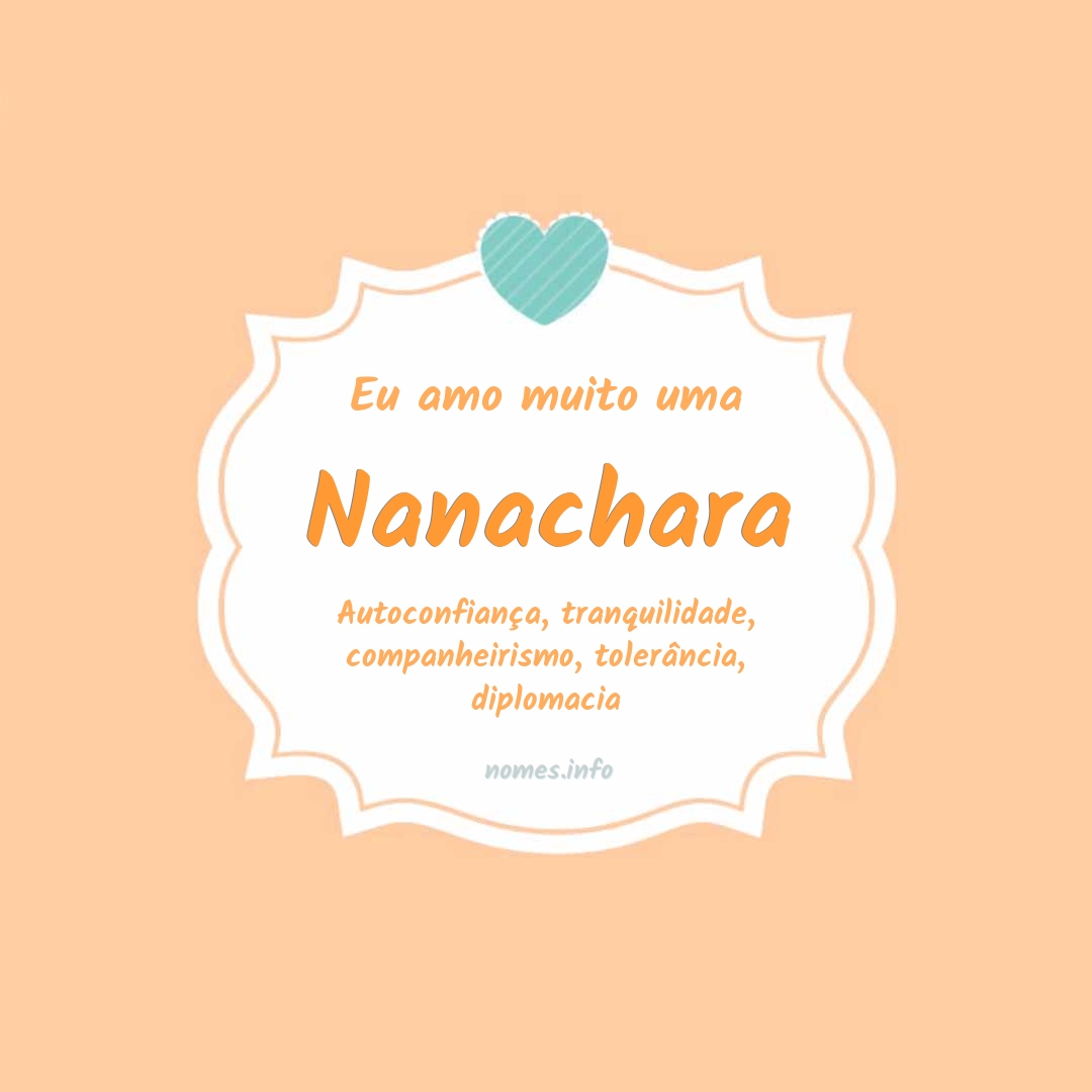 Eu amo muito Nanachara