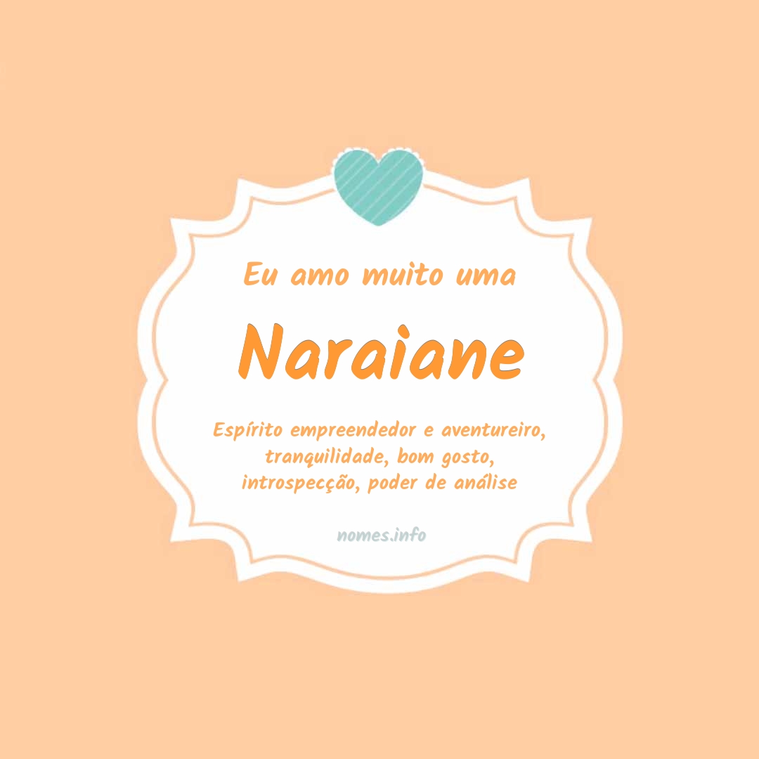 Eu amo muito Naraiane