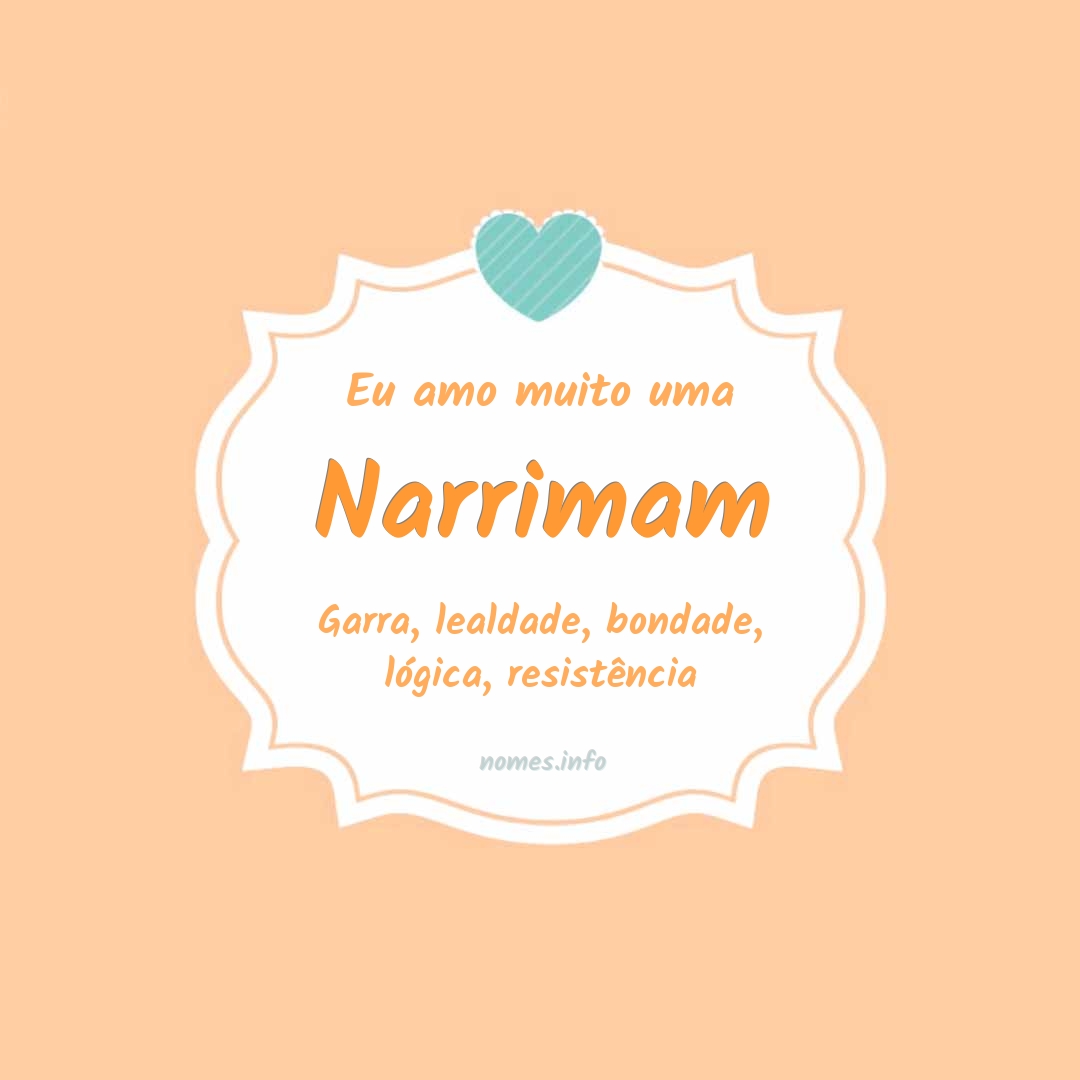 Eu amo muito Narrimam