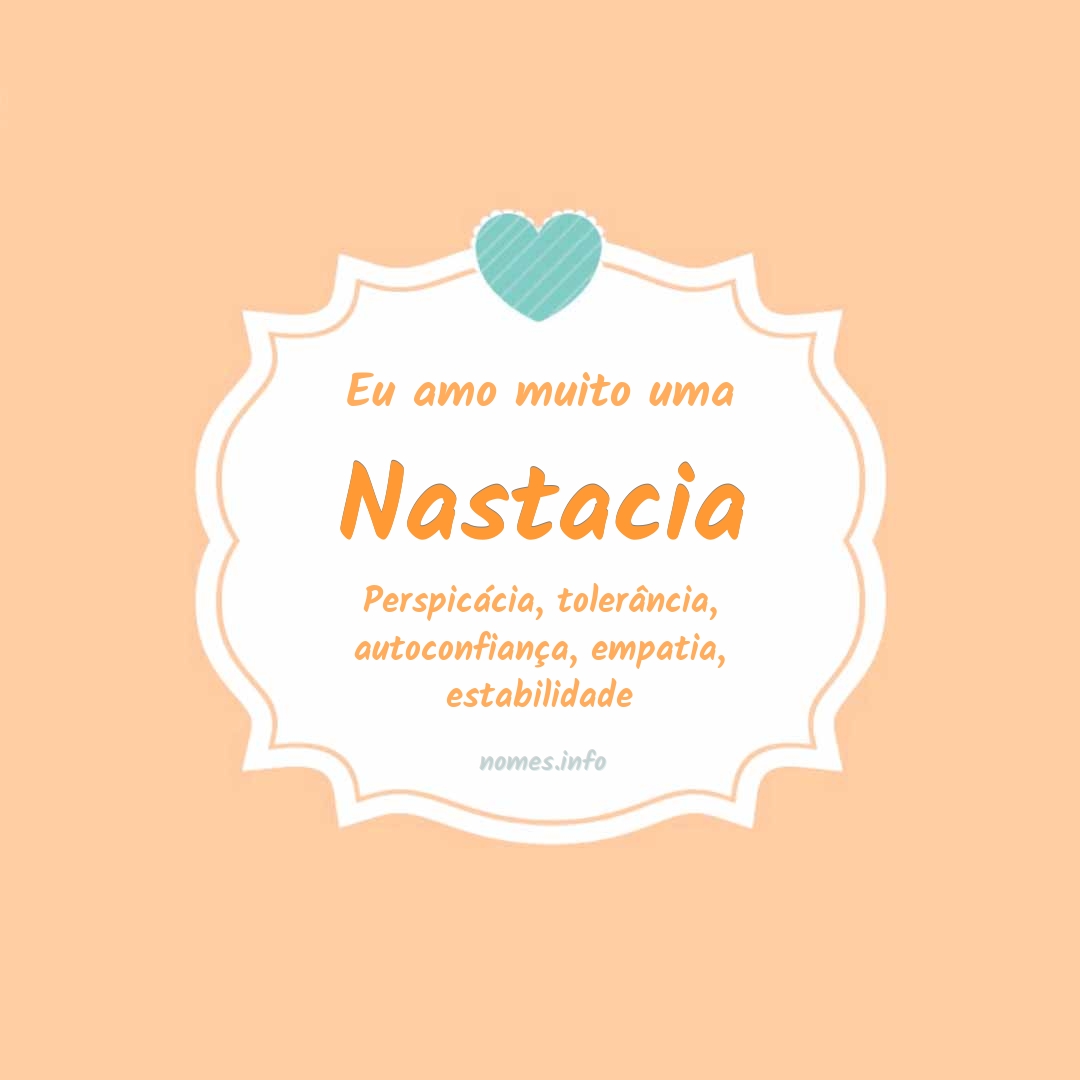 Eu amo muito Nastacia