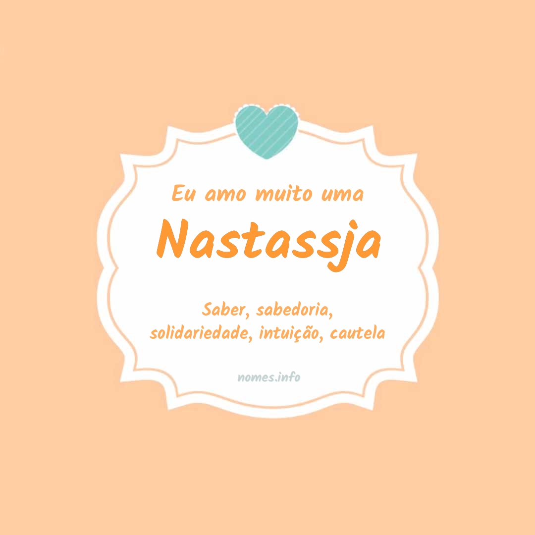Eu amo muito Nastassja
