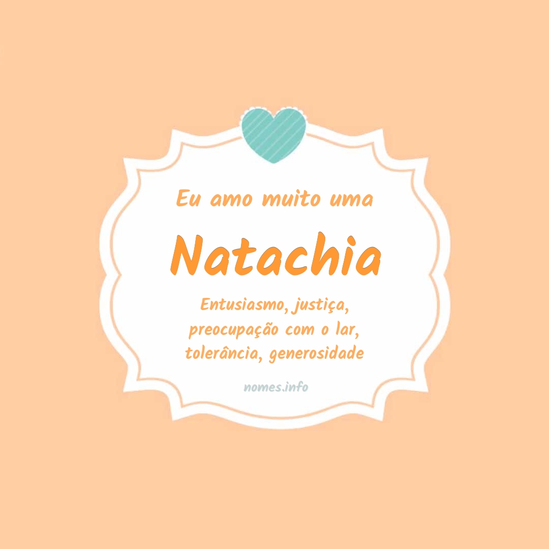 Eu amo muito Natachia