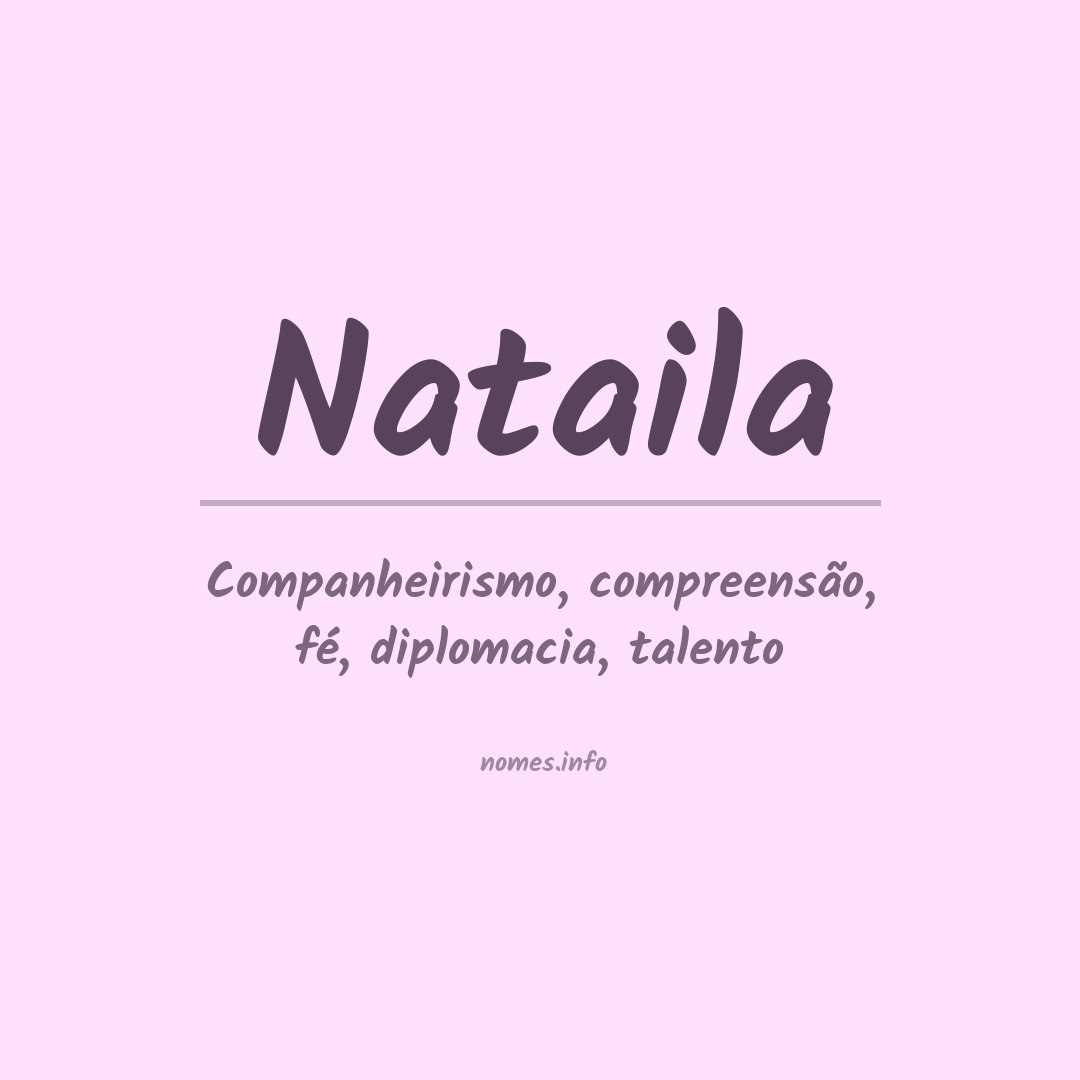 Significado do nome Nataila Significado do nome Nataila