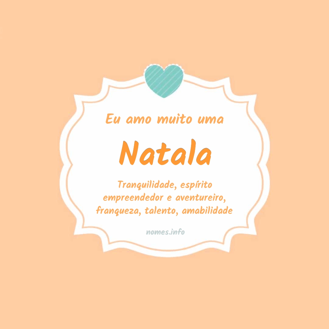 Eu amo muito Natala Eu amo muito Natala
