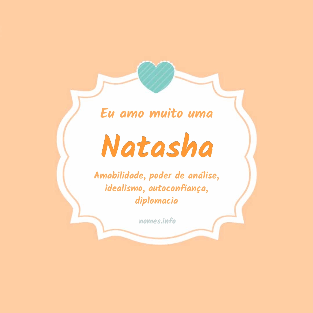 Eu amo muito Natasha