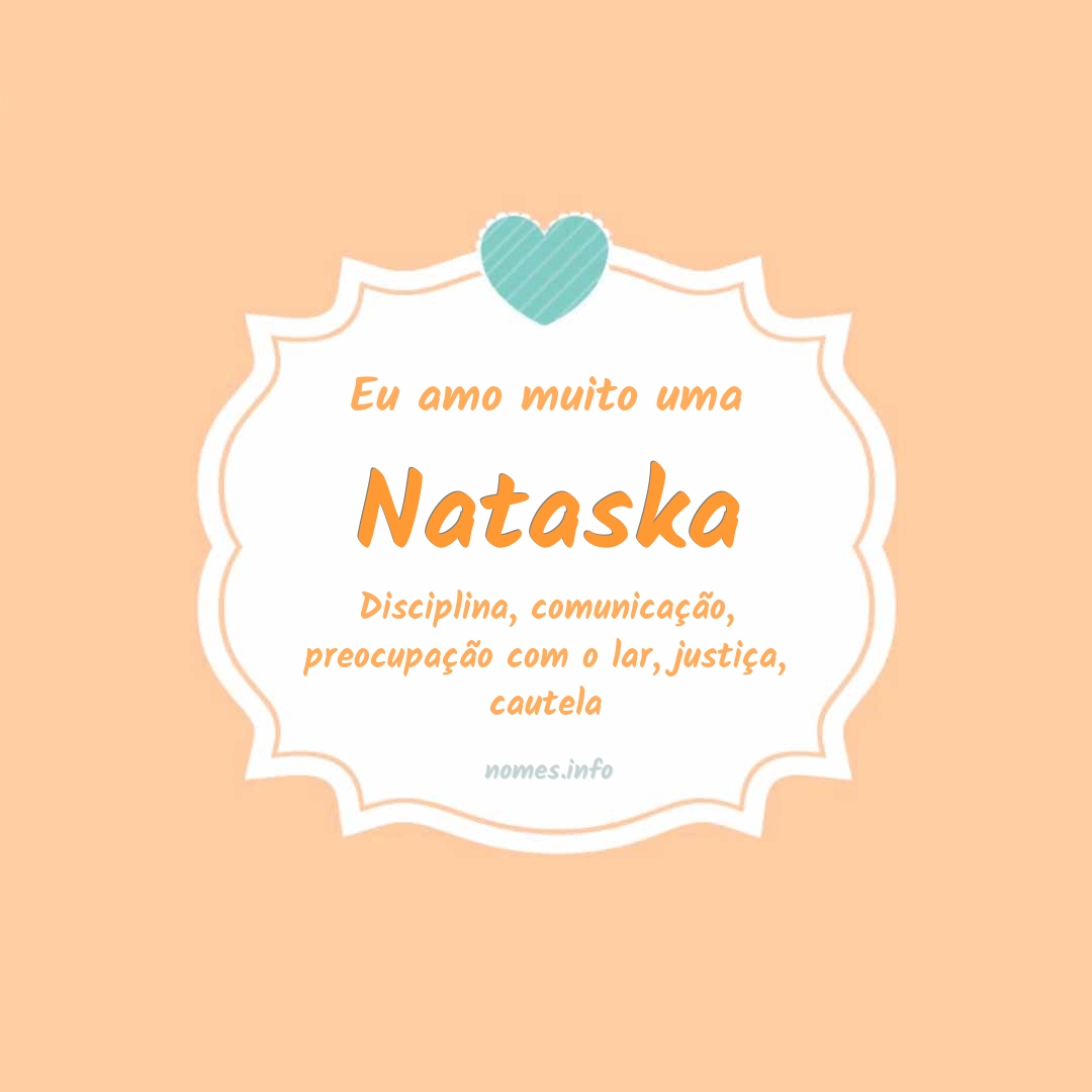 Eu amo muito Nataska