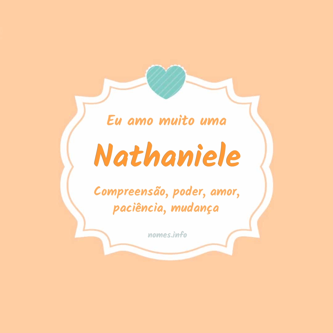 Eu amo muito Nathaniele