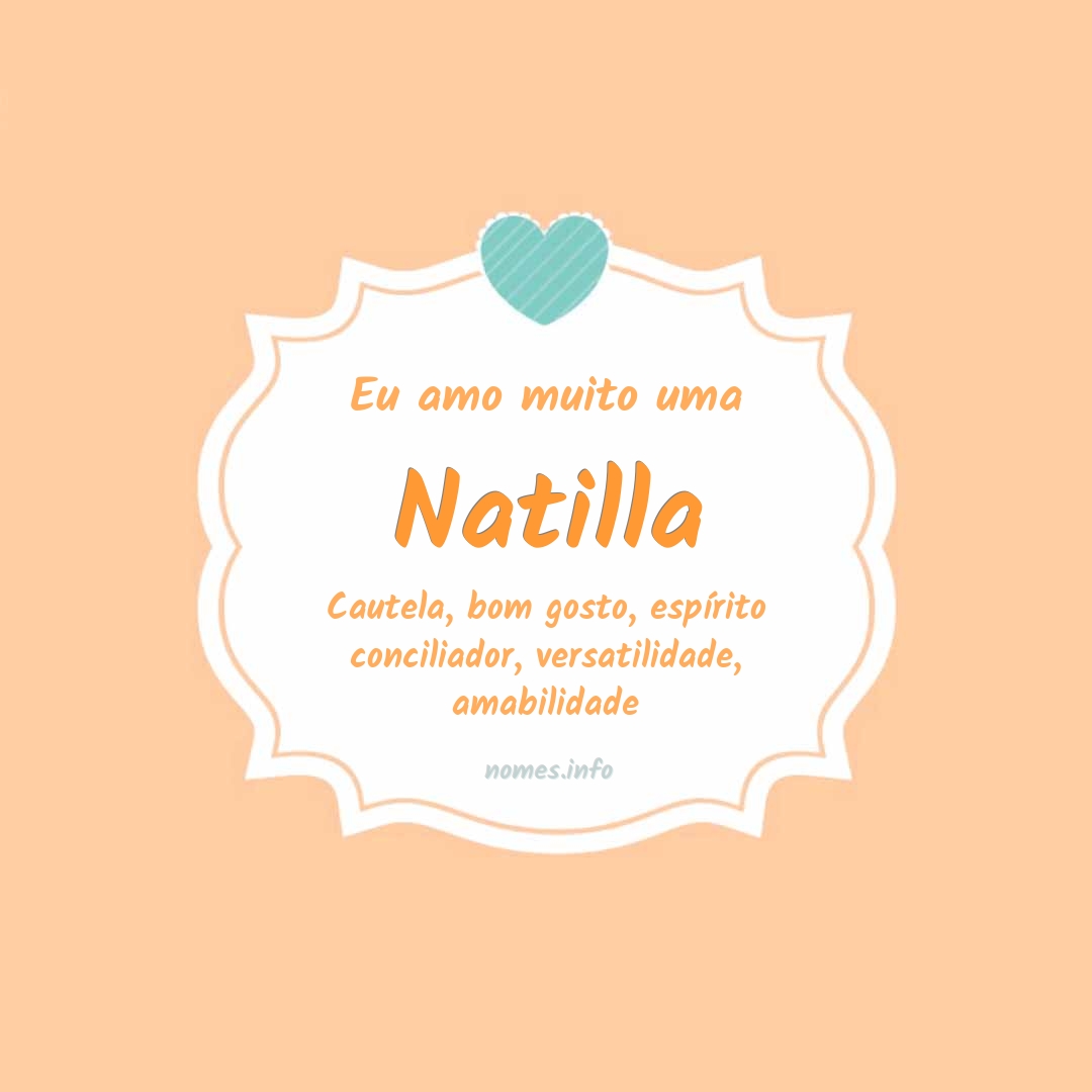 Eu amo muito Natilla