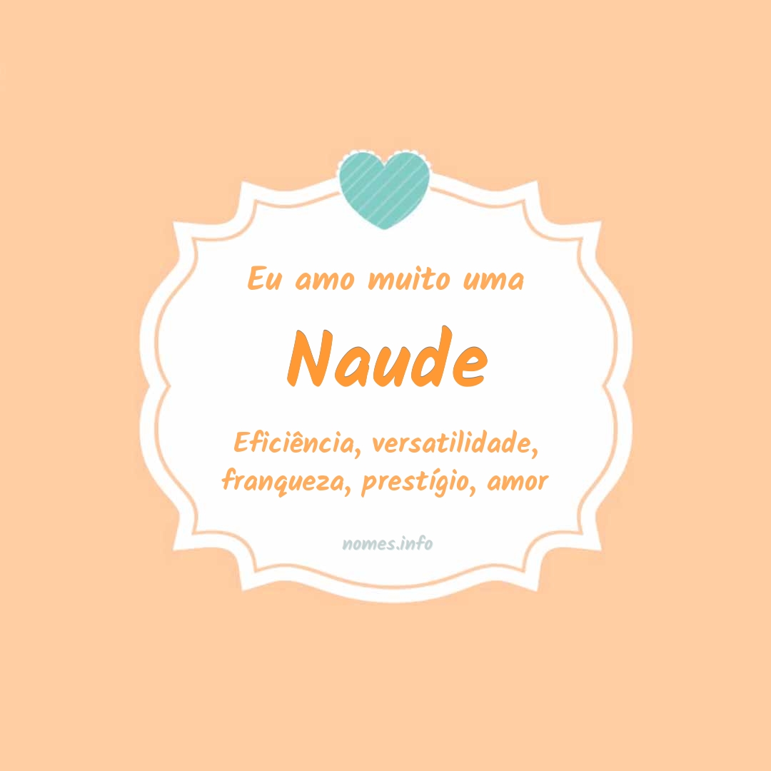 Eu amo muito Naude