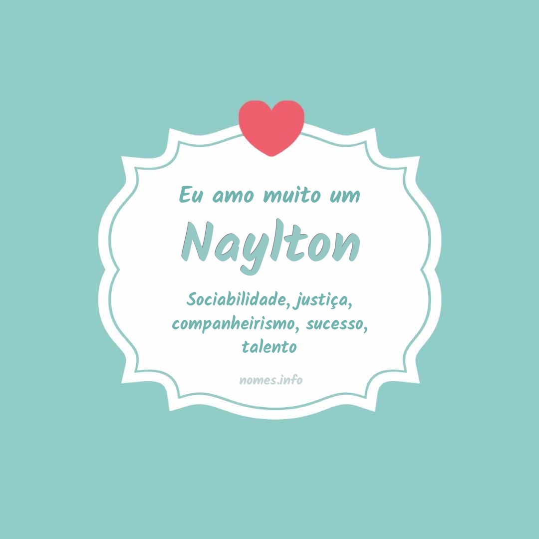 Eu amo muito Naylton