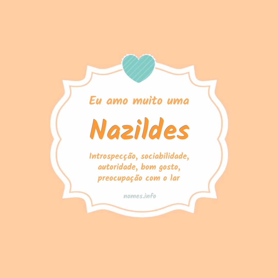 Eu amo muito Nazildes