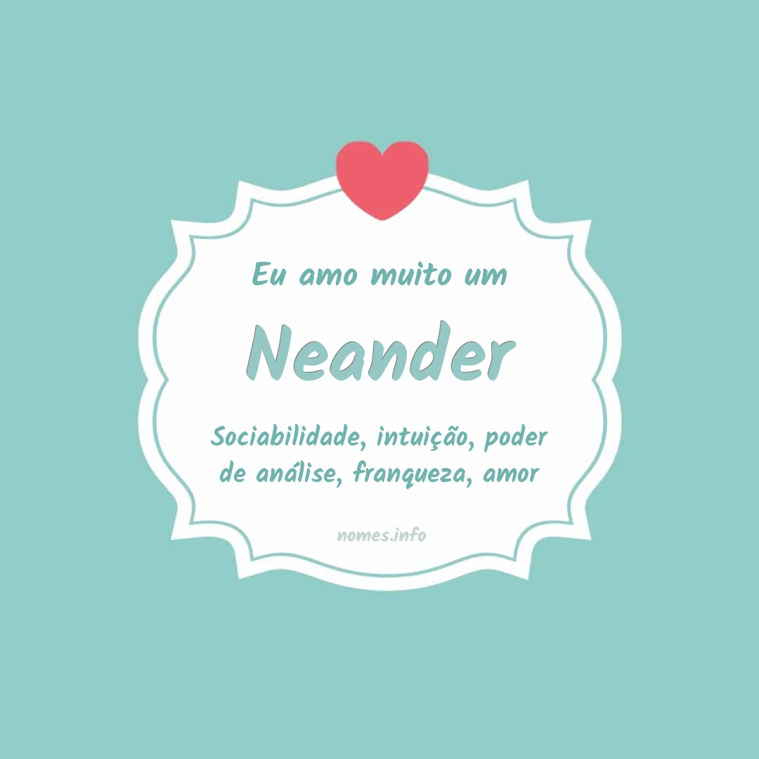 Eu amo muito Neander
