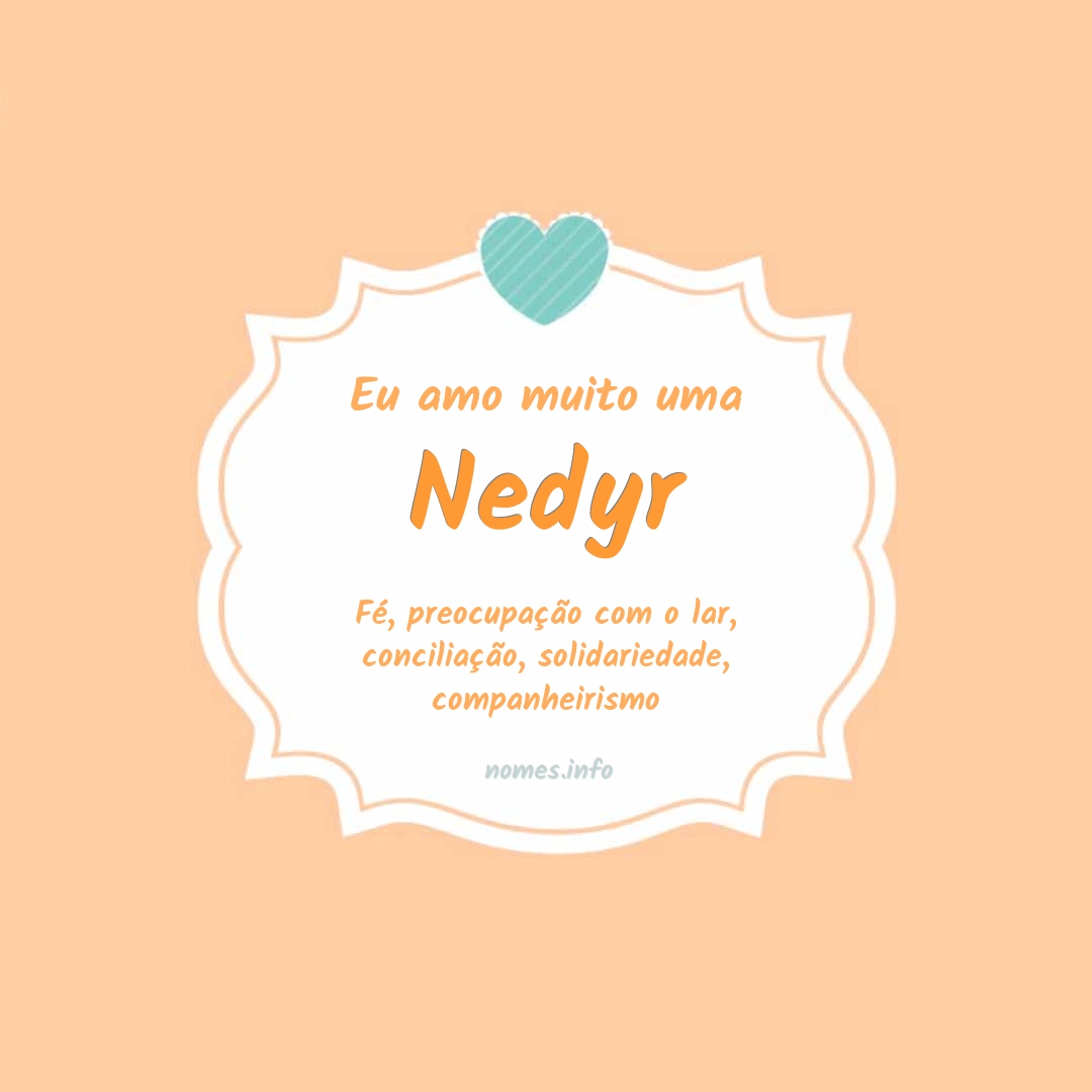 Eu amo muito Nedyr